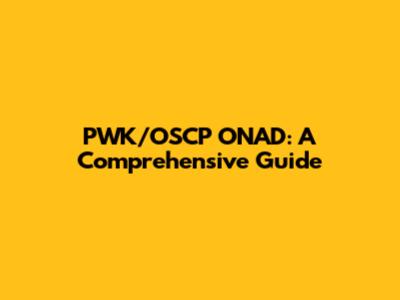 PWK/OSCP ONAD: A Comprehensive Guide