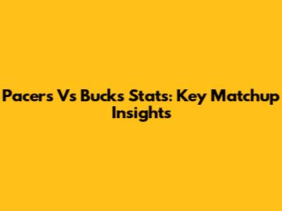 Pacers Vs Bucks Stats: Key Matchup Insights