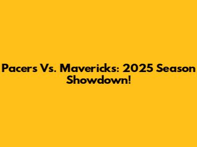 Pacers Vs. Mavericks: 2025 Season Showdown!