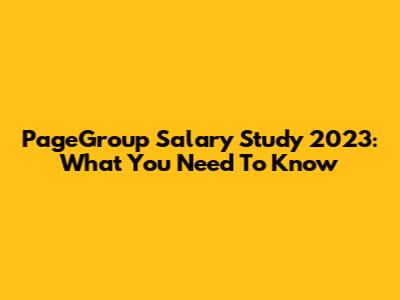 PageGroup Salary Study 2023: What You Need To Know