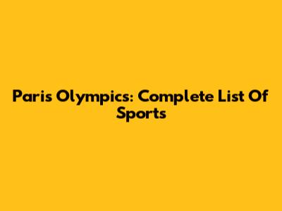 Paris Olympics: Complete List Of Sports