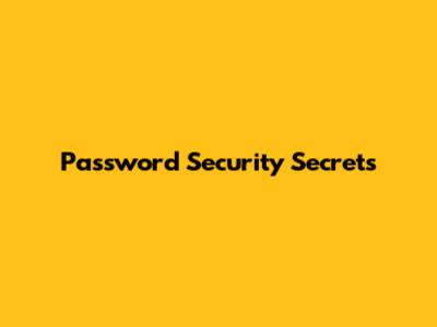 Password Security Secrets