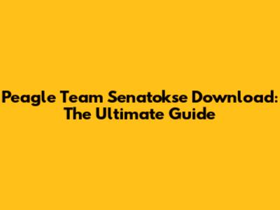 Peagle Team Senatokse Download: The Ultimate Guide