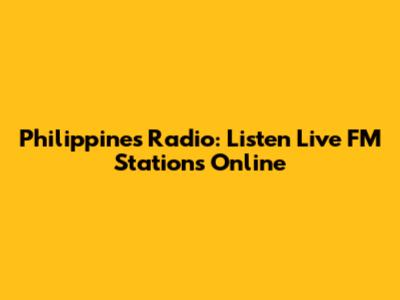Philippines Radio: Listen Live FM Stations Online