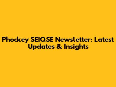 Phockey SEIQSE Newsletter: Latest Updates & Insights