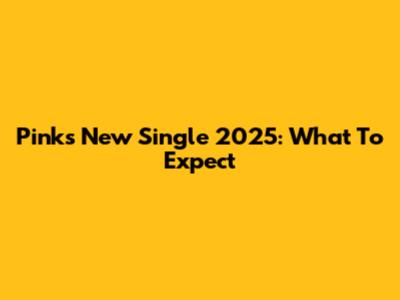 Pink's New Single 2025: What To Expect