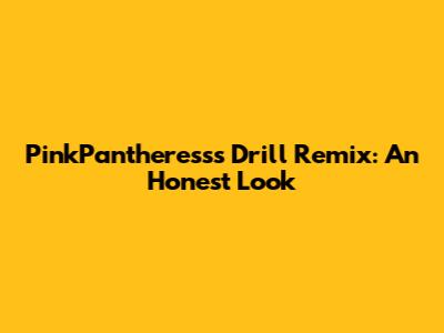 PinkPantheress's Drill Remix: An Honest Look