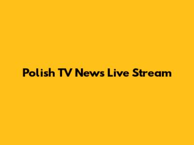 Polish TV News Live Stream