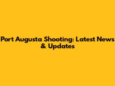 Port Augusta Shooting: Latest News & Updates