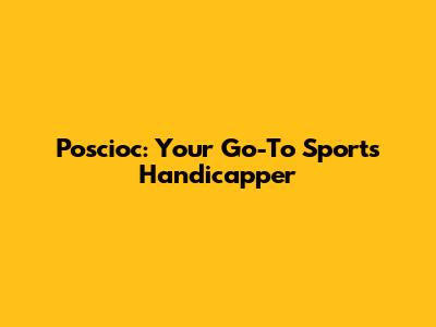 Poscioc: Your Go-To Sports Handicapper