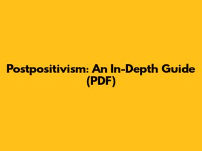 Postpositivism: An In-Depth Guide (PDF)
