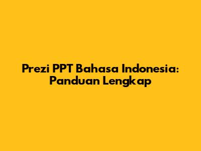 Prezi PPT Bahasa Indonesia: Panduan Lengkap