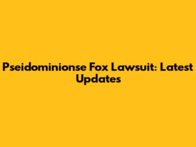 Pseidominionse Fox Lawsuit: Latest Updates