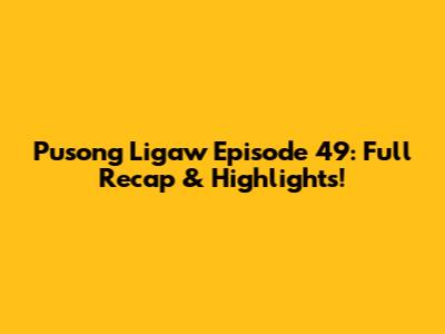 Pusong Ligaw Episode 49: Full Recap & Highlights!