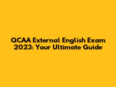 QCAA External English Exam 2023: Your Ultimate Guide