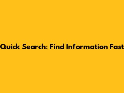 Quick Search: Find Information Fast
