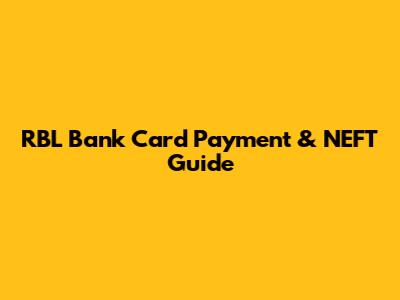 RBL Bank Card Payment & NEFT Guide