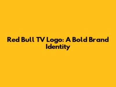 Red Bull TV Logo: A Bold Brand Identity