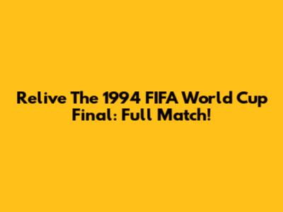 Relive The 1994 FIFA World Cup Final: Full Match!