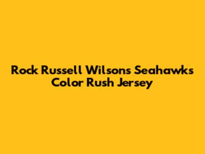 Rock Russell Wilson's Seahawks Color Rush Jersey