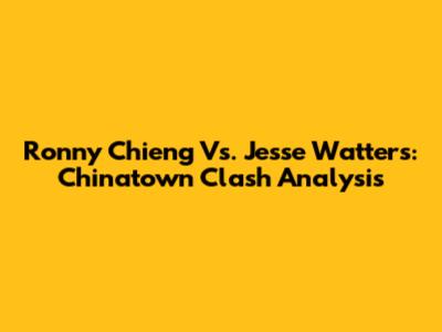 Ronny Chieng Vs. Jesse Watters: Chinatown Clash Analysis
