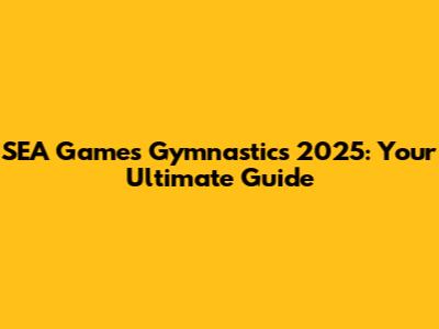 SEA Games Gymnastics 2025: Your Ultimate Guide