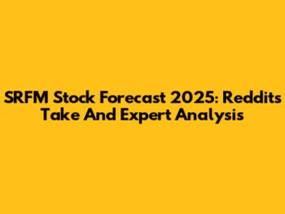 SRFM Stock Forecast 2025: Reddit's Take And Expert Analysis