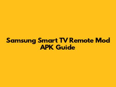Samsung Smart TV Remote Mod APK Guide