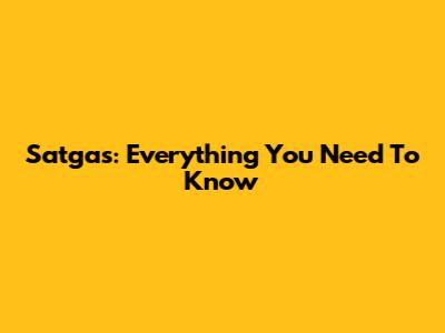 Satgas: Everything You Need To Know