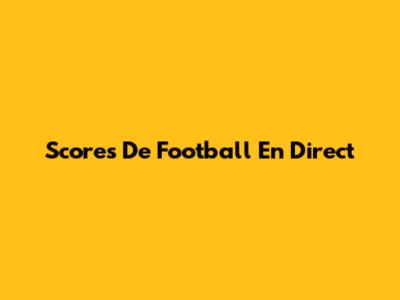Scores De Football En Direct