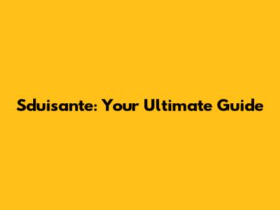 Sduisante: Your Ultimate Guide