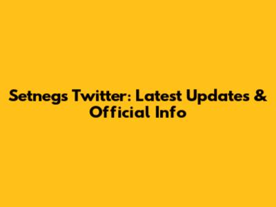 Setneg's Twitter: Latest Updates & Official Info