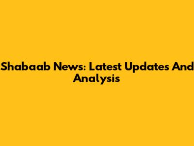 Shabaab News: Latest Updates And Analysis