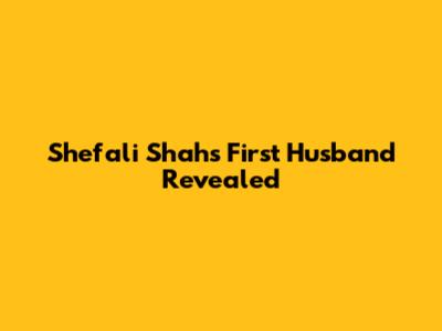 Shefali Shah's First Husband Revealed