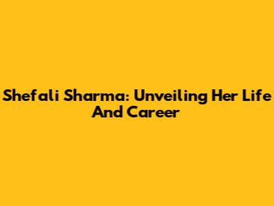 Shefali Sharma: Unveiling Her Life And Career