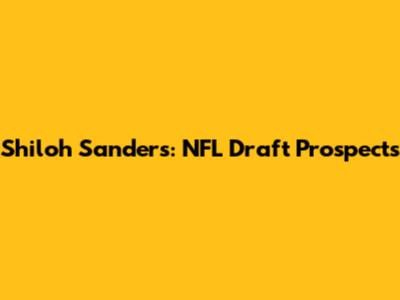 Shiloh Sanders: NFL Draft Prospects