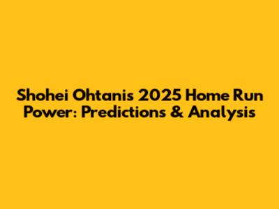 Shohei Ohtani's 2025 Home Run Power: Predictions & Analysis