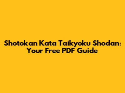 Shotokan Kata Taikyoku Shodan: Your Free PDF Guide