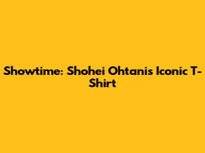 Showtime: Shohei Ohtani's Iconic T-Shirt