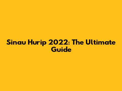 Sinau Hurip 2022: The Ultimate Guide