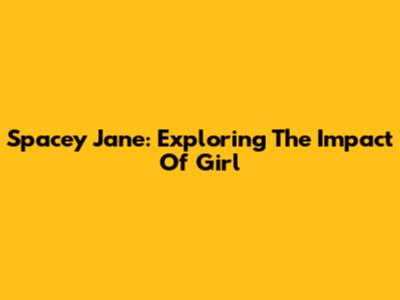 Spacey Jane: Exploring The Impact Of 'Girl'