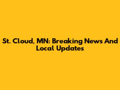 St. Cloud, MN: Breaking News And Local Updates