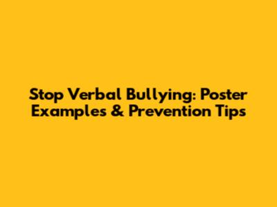 Stop Verbal Bullying: Poster Examples & Prevention Tips