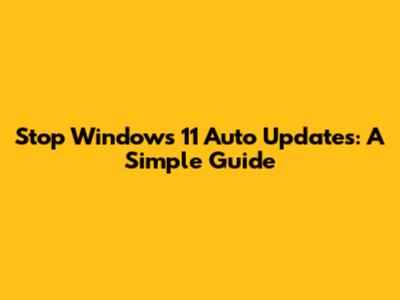 Stop Windows 11 Auto Updates: A Simple Guide