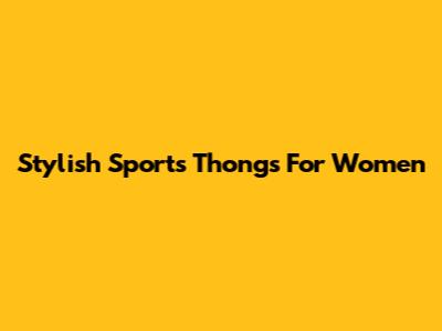 Stylish Sports Thongs For Women