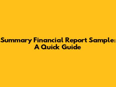 Summary Financial Report Sample: A Quick Guide