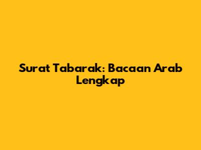 Surat Tabarak: Bacaan Arab Lengkap