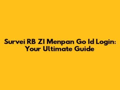 Survei RB ZI Menpan Go Id Login: Your Ultimate Guide