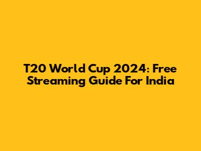T20 World Cup 2024: Free Streaming Guide For India