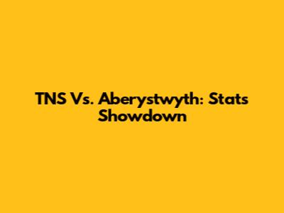 TNS Vs. Aberystwyth: Stats Showdown